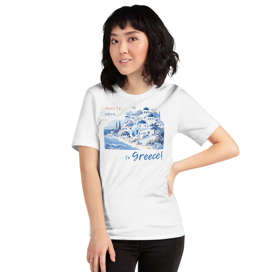 Born to move to Greece! On White. Unisex t-shirt for a GREEK Dream!